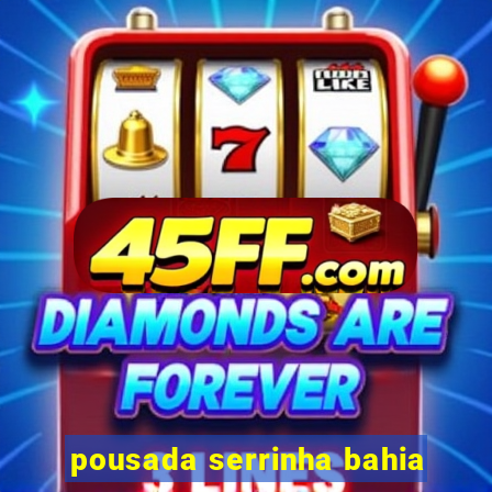 pousada serrinha bahia